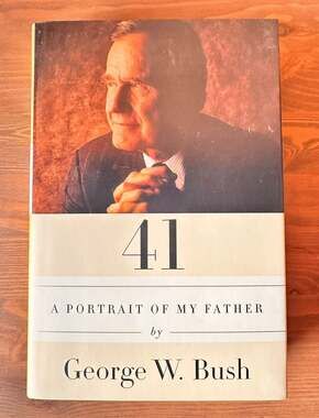 41: A Portrait of My Father by George W. Bush, Hardcover
